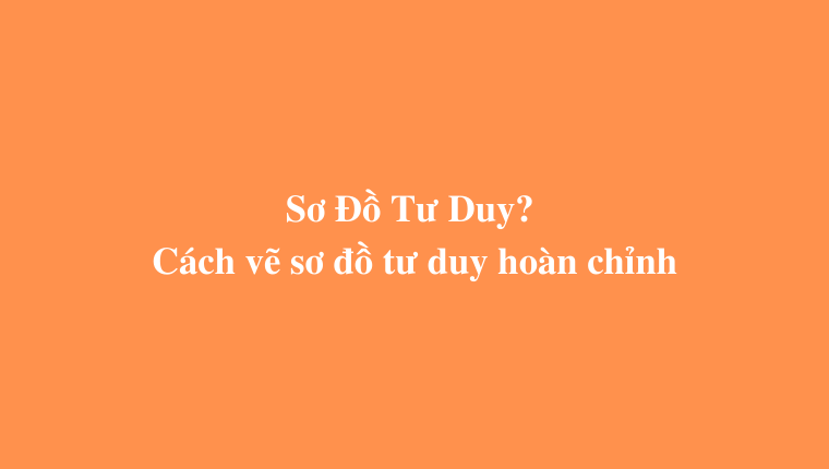 cách vẽ sơ đồ tư duy hình cây