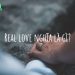 Real love nghĩa là gì?