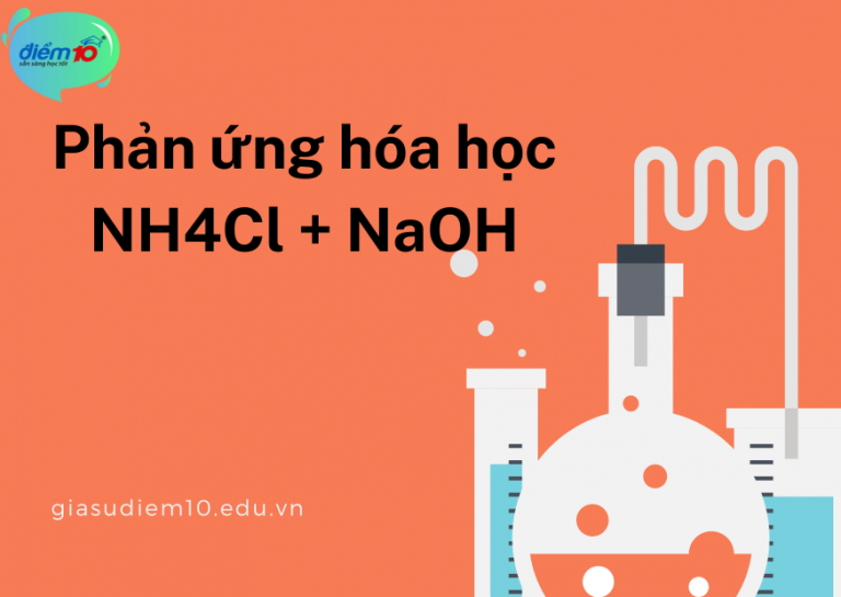 Ph?n ?ng NH4Cl + NaOH: Phuong trinh hoa h?c, bai t?p ap d?ng