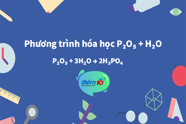 Phương trình hóa học P2O5 + H2O
