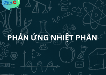 Tìm hiểu về phản ứng nhiệt phân