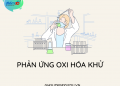 Phản ứng oxi hóa khử là gì?