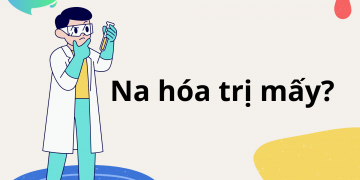 Na hóa trị mấy?
