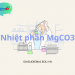 Nhiệt phân MgCO3