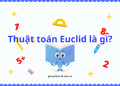 Thuật toán Euclid dùng để tìm ước chung lớn nhất
