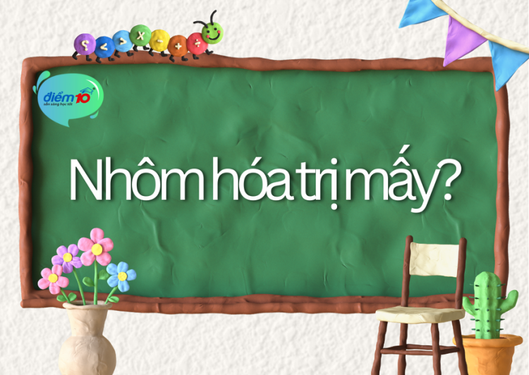 Al hóa trị mấy?