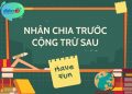 Nhân chia trước cộng trừ sau