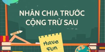 Nhân chia trước cộng trừ sau