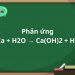 Phản ứng Ca + H2O
