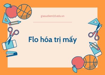 Flo hóa trị mấy?