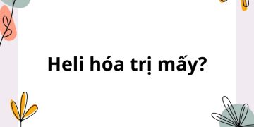 Heli hóa trị mấy?
