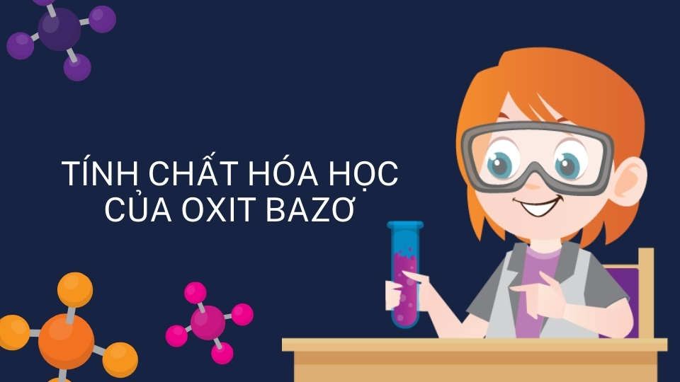 Tính chất hóa học của Oxit bazo