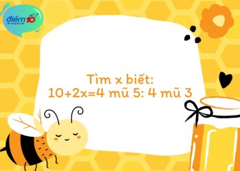 10+2x=4 mũ 5: 4 mũ 3