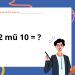 2 mũ 10 bằng mấy?
