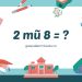 2 mũ 8 bằng mấy?